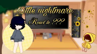 Little nightmare react to ???|My AU !| My ships