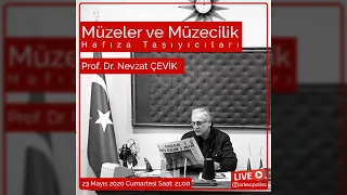 Nevzat Çevik ile Müzeler ve Müzecilik: Hafıza Taşıyıcıları // Instagram Canlı Yayını