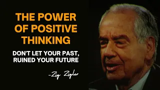 Zig Ziglar - How The Power Of Positive Thinking Affects Your Success!