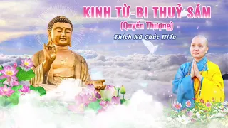 KINH TỪ BI THUỶ SÁM (Quyển Thượng) - TN CHÚC HIẾU trì tụng