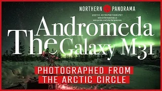 How to photograph the Andromeda Galaxy from the Arctic Circle