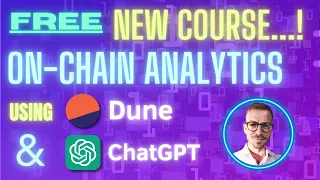 NEW COURSE - On Chain Analytics, Dune, ChatGPT (Blockchain)