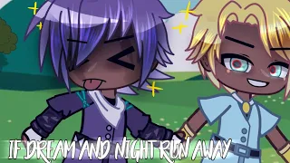 If Dream and Night Run Away from the village^^... /Dreamtale...