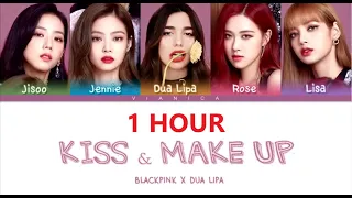 Dua Lipa & BLACKPINK KISS AND MAKE UP 1hour / 블랙핑크 두아리파 KISS AND MAKE UP 1시간/ KISS AND MAKE UP 1時間耐久