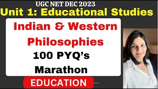 UGC NET 2023 I 100 PYQs Marathon on Indian & Western Philosophies|Unit 1 Educational Studies #ugcnet