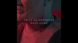 Fritz Kalkbrenner - Ways over Water - Back Home (Original Mix)