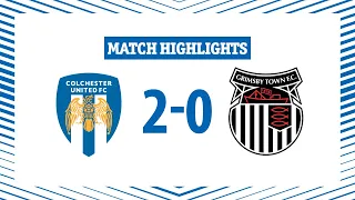 Highlights | Colchester United 2-0 Grimsby Town