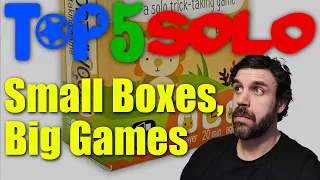 Top 5 Solo Small Box, Big Games