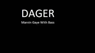 Dager - Marvin Gaye With Bass