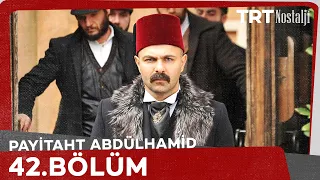 Payitaht Abdülhamid 42. Bölüm