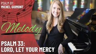 Psalm 33: Lord, Let Your Mercy *Guimont (Melody)