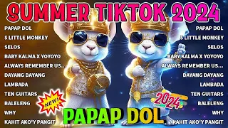 PAPAP DOL💦 BEST OF SUMMER TIKTOK BUDOTS NONSTOP REMIX☀️TRENDING VIRAL 2024