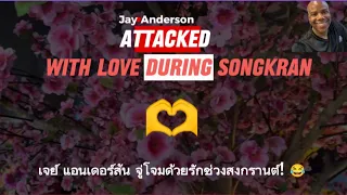 Jay Anderson Attacked with Love During Songkran (Bangkok, Thailand) 2024!