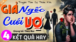 [Tập 4 Kết] GIẢ NGỐC CƯỚI VỢ - Truyện thầm kín đêm khuya đặc sắc 2024 #mcthuymai