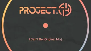 Project.74 - I Can't Be (Original Mix)