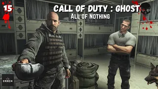 Call Of Duty: Ghost - Mission 15 (All of Nothing)