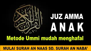 JUZ 30 FULL MURROTAL JUZ AMMA METODE UMMI DENGAN HURUF LATIN SURAT AN NAAS SAMPAI SURAT AN NABA