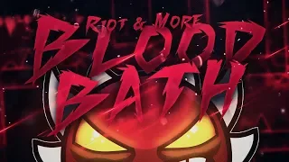 Bloodbath by Riot and more 100% (Extreme demon)