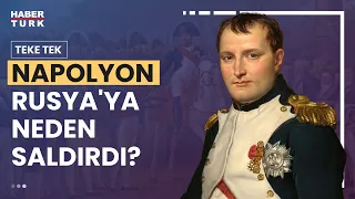 Napolyon Rusya'ya neden saldırdı? Hitler, Napolyon'un Rusya seferinden neden ders almadı?