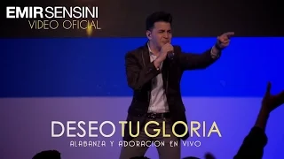 DESEO TU GLORIA - EMIR SENSINI - OFICIAL HD