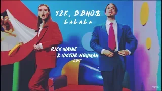 Y2K, bbno$ - Lalala (Rick Wayne & Viktor Newman Edit) 2020