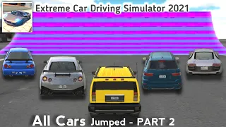 Extreme Car Driving Simulator All Cars Jumped 2021 - New Update 2021 - Android Gameplay - PART 2