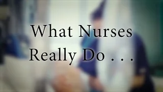 What Nurses Really Do