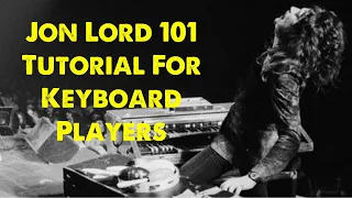 Jon Lord 101 Tutorial For Keyboard Players