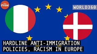 Denmark, Sweden, Italy: Decoding the rise of hardline anti-immigration policies, racism in Europe