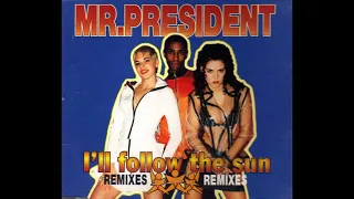 Mr.  President - I'll follow the sun HQ