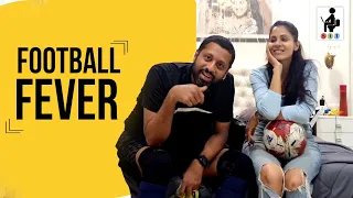 FOOTBALL FEVER | Chhavi – Mohit’s Vlogbook | Passion Vs Reality