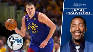 NBA on TNT’s Jamal Crawford: Jokic Is Combo of Magic, Bird, Dirk & Tim Duncan | The Rich Eisen Show