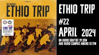 Ethiotrip #22 - APRIL 2024