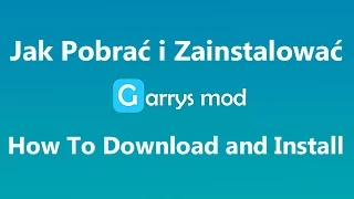 Jak Pobrać i Zainstalować Garrys Mod/How to Download and Install Garrys Mod