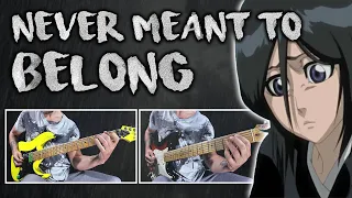 BLEACH saddest ost | Never Meant to Belong | Guitar Cover