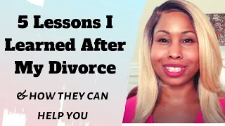 5 Lessons I Learned After My Divorce