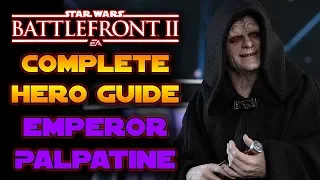 Complete Emperor Palpatine Hero Guide Star Wars Battlefront 2 Tips & Tricks!