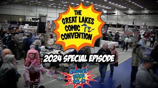 Great Lakes Comic Con 2024 Special Episode