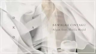 Afgan - Bawalah Cintaku (with Sheila Majid) | Official Video Lirik