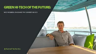 Green Hi-Tech of the future: Nico Rosberg on board the Sunreef 80 Eco