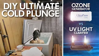 Ozone vs UV Clarifier | DIY Ultimate Cold Plunge for Ice Bath Therapy| Hands-On Meditation