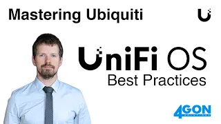 Mastering Ubiquiti: Discover UniFi OS Best Practices