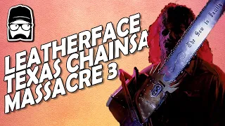 Leatherface: The Texas Chainsaw Massacre III Break Down