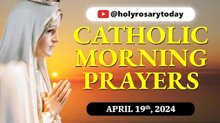 CATHOLIC MORNING PRAYERS TO START YOUR DAY 🙏 Friday, April 19, 2024 🙏 #holyrosarytoday