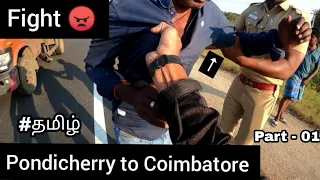 |😠Fight |😓Accident | pondicherry to coimbatore | part - 01 | Tamil | Crash | Moto vlog | TTF |