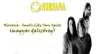 Nirvana - Smells Like Teen Spirit (MAGYAR DALSZÖVEG) 🎵