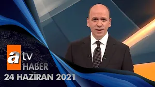 Atv Ana Haber | 24 Haziran 2021