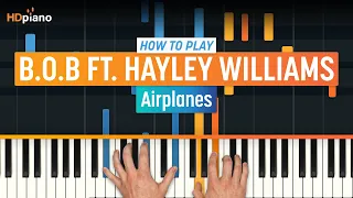 How to Play "Airplanes" by B.o.B ft. Hayley Williams | HDpiano (Part 1) Piano Tutorial