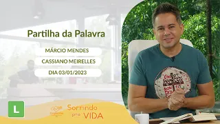 Sorrindo Pra Vida - Márcio Mendes (02/01/2023) - Partilha da Palavra