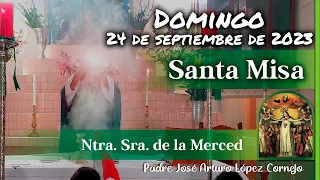 ✅ MISA DE HOY domingo 24 de Septiembre 2023 - Padre Arturo Cornejo